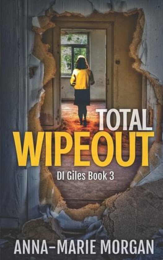 Total Wipeout (DI Giles Suspense Thriller Series) av Anna-marie Morgan (Paperback)