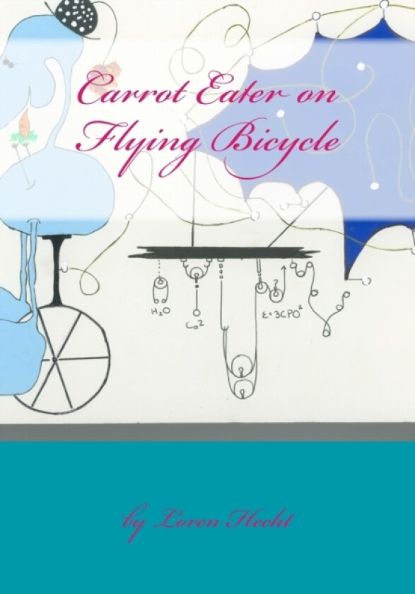 Carrot Eater on Flying Bicycle av Loren Hecht (Paperback)