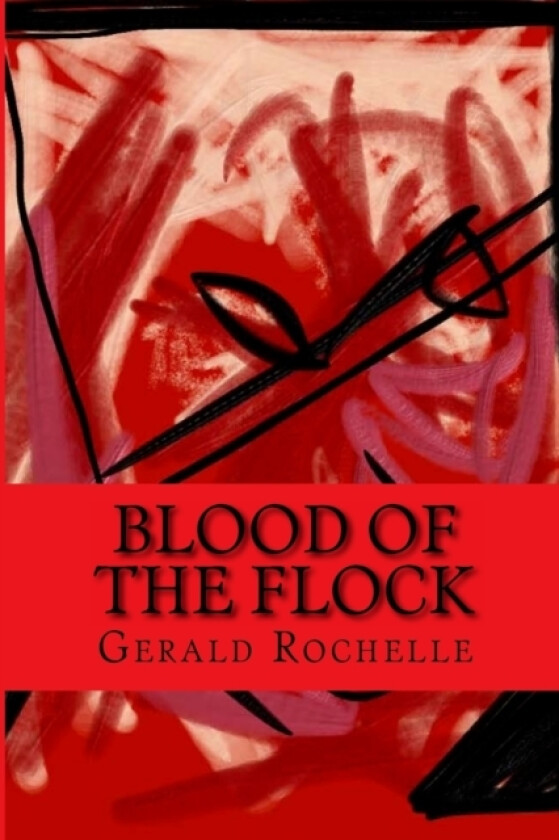 Blood of the Flock av Gerald Rochelle (Paperback)