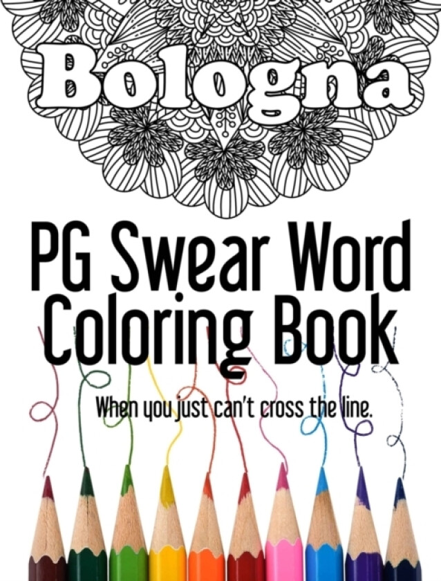Bologna PG Swear Word Coloring Book av Diary Journal Book, Word on the Playground, Heather Ross (Paperback)