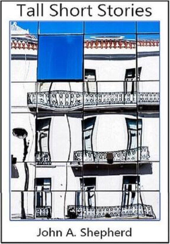 Tall Short Stories av John A Shepherd (Paperback)