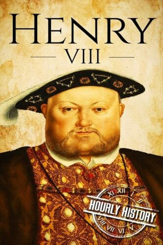 Henry VIII av Hourly History (Paperback)