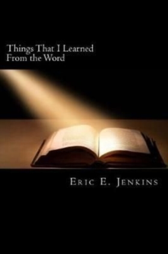 Things That I Learned From the Word av Eric E Jenkins (Paperback)