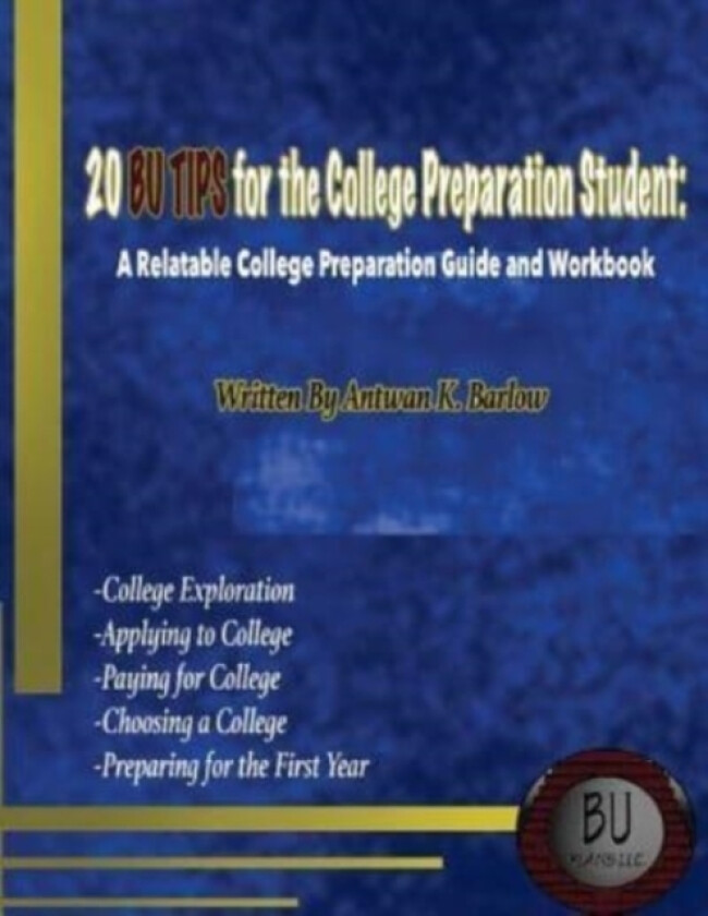 20 BU TIPS for the College Preparation Student av Antwan Kevin Barlow (Paperback)