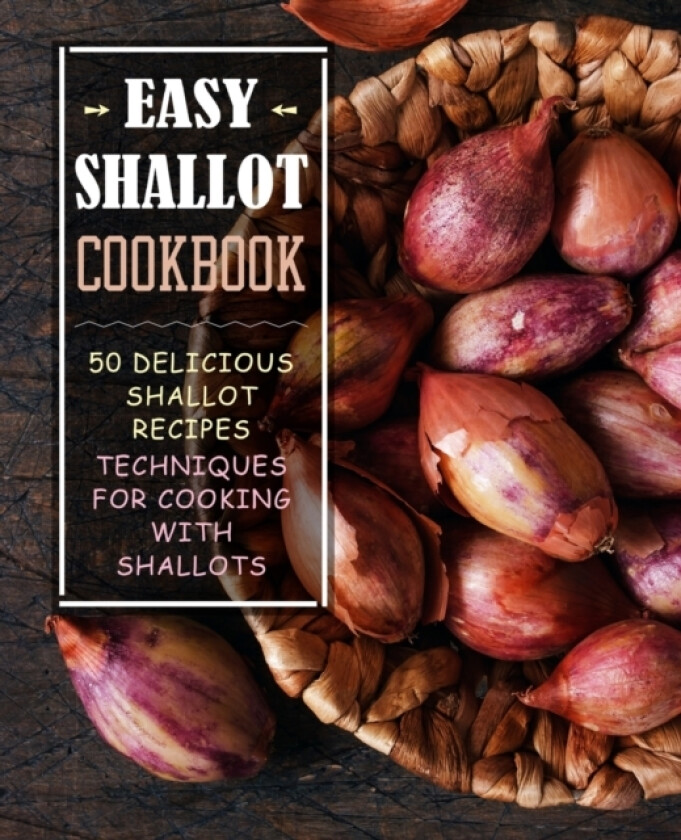 Easy Shallot Cookbook av Booksumo Press (Paperback)