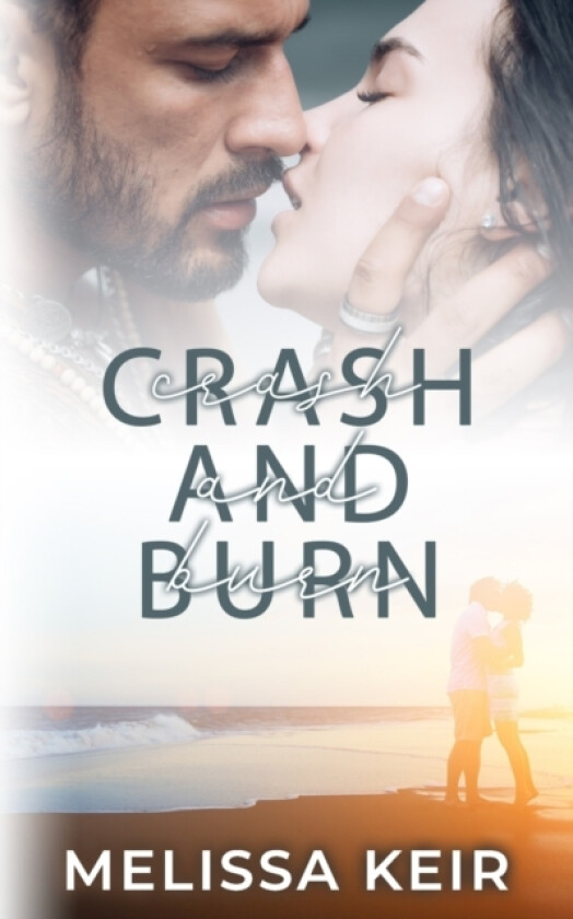 Crash and Burn av Melissa Keir (Paperback)