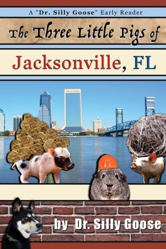 The Three Little Pigs of Jacksonville, FL av Dr Silly Goose (Paperback)