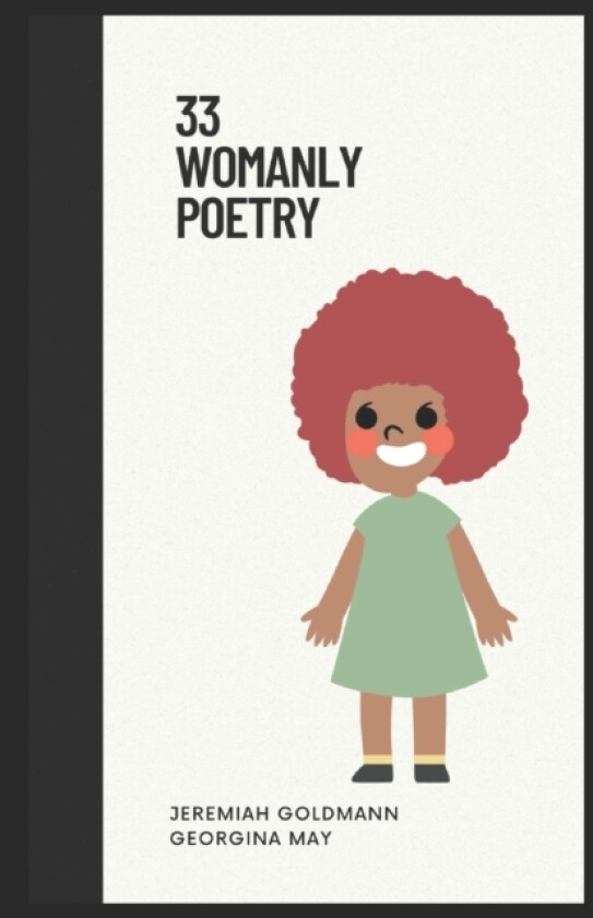 33 Womanly Poetry av May Georgina May, Goldmann Jeremiah Goldmann (Paperback)