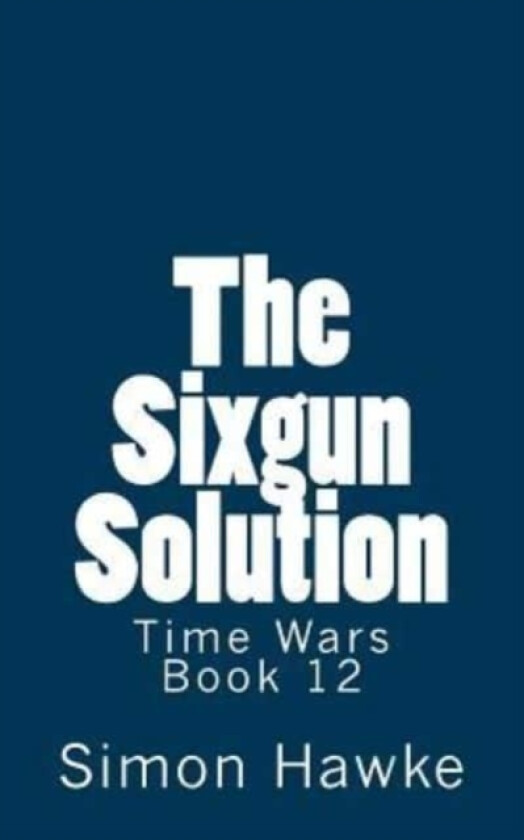The Sixgun Solution av Simon Hawke (Paperback)