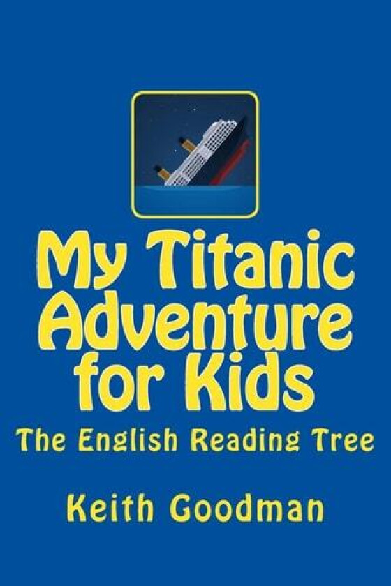 My Titanic Adventure for Kids av Keith Goodman (Paperback)