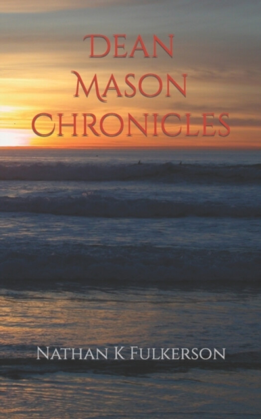 Dean Mason Chronicles av Nathan K Fulkerson (Paperback)