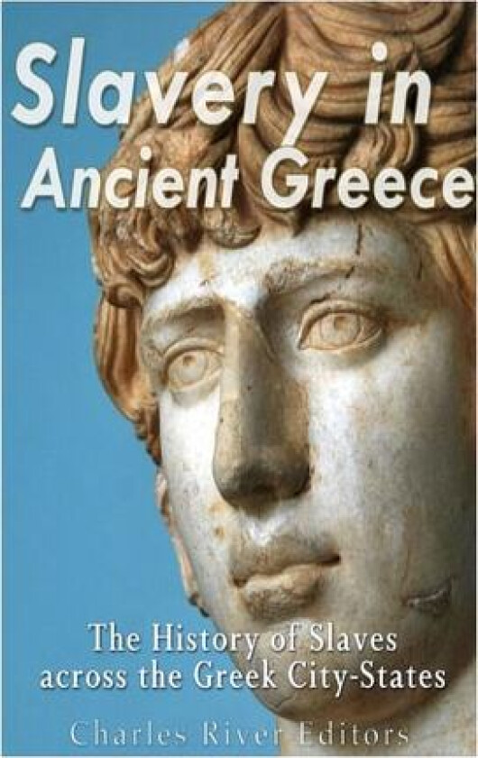 Slavery in Ancient Greece av Charles River (Paperback)