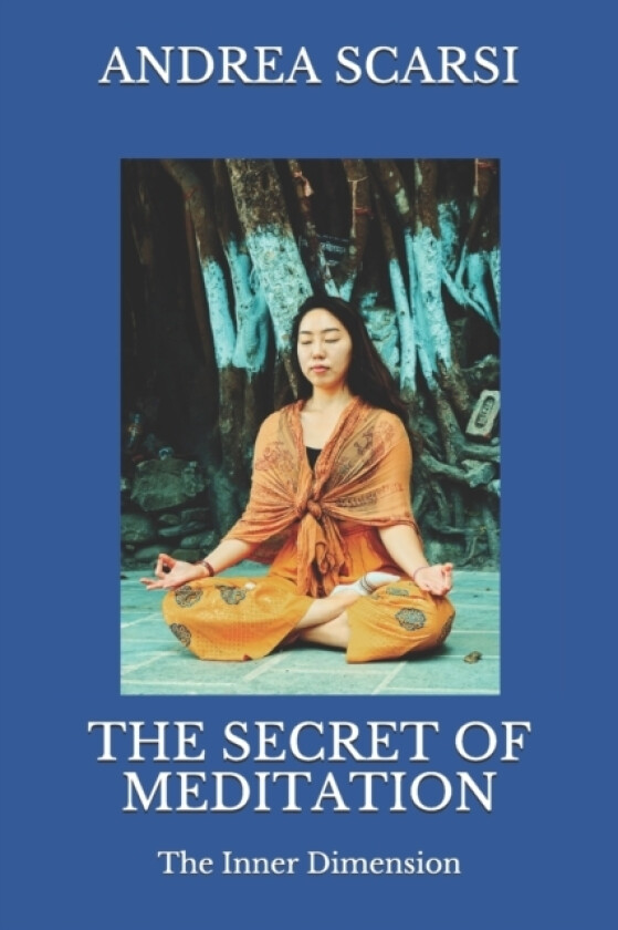 The Secret of Meditation av Andrea Scarsi Msc D (Paperback)