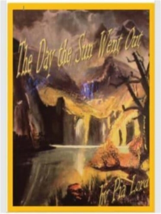 The Day the Sun Went Out av Pia Lord (Paperback)