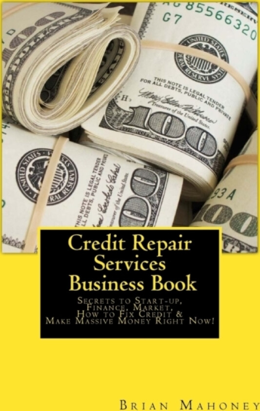 Credit Repair Services Business Book av Brian Mahoney (Paperback)