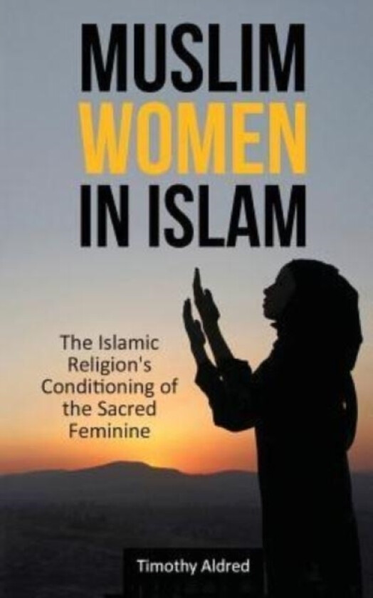 Muslim Women in Islam av Timothy Aldred (Paperback)