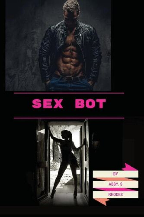 Sex Bot av Abby S Rhodes (Paperback)