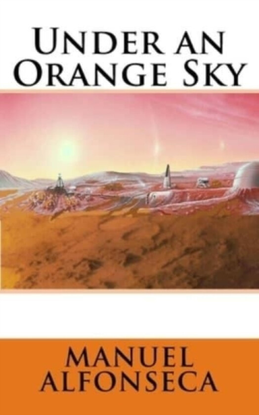 Under an Orange Sky av Manuel Alfonseca (Paperback)