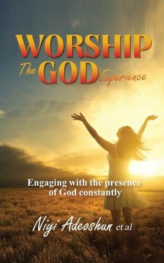 Worship - The God Experience av Gloria Ede, Oladeji Akinyeye (Paperback)