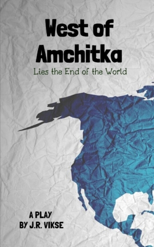 West of Amchitka Lies the End of the World av J R Vikse (Paperback)