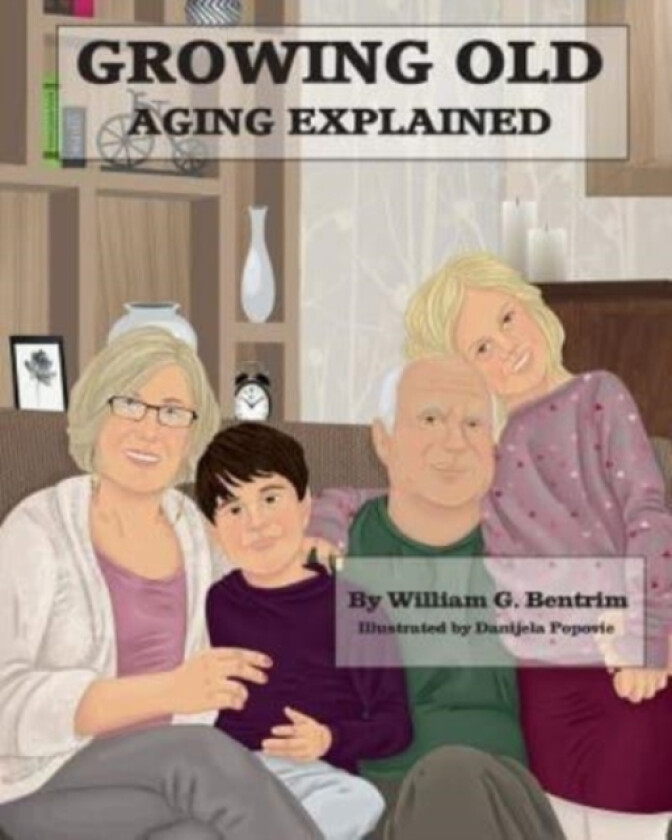 Growing Old av William G Bentrim (Paperback)
