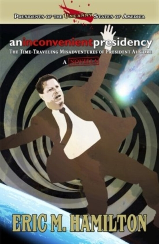 An Inconvenient Presidency av Eric M Hamilton (Paperback)