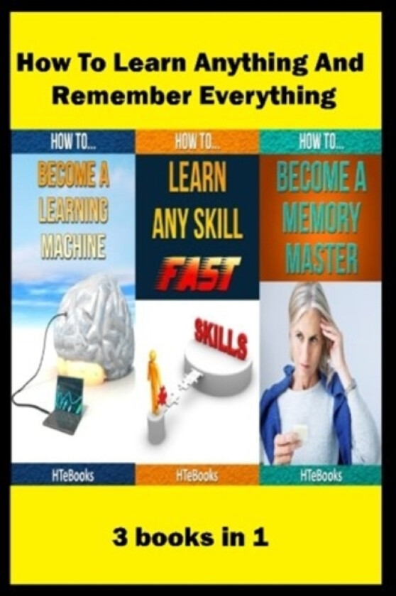 How To Learn Anything And Remember Everything av Htebooks (Paperback)
