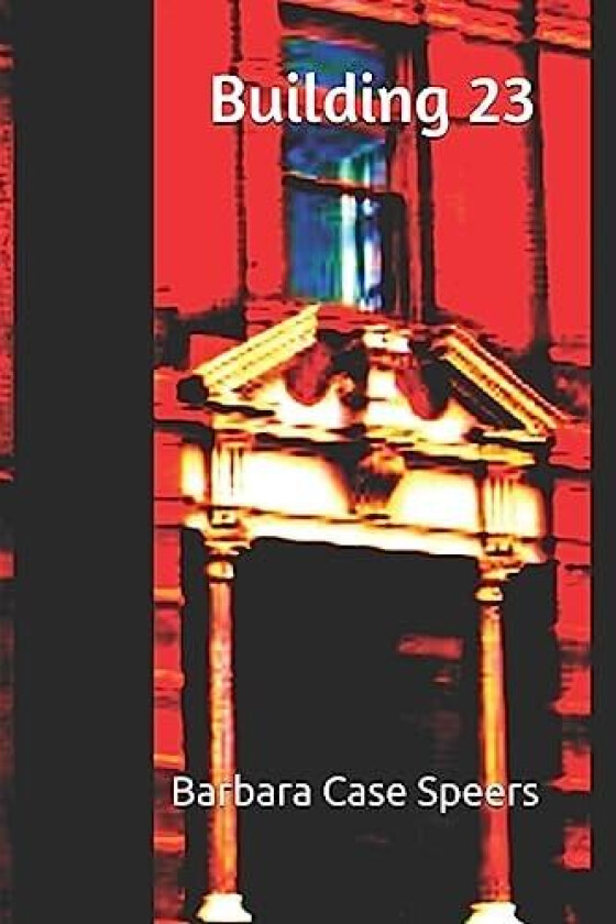 Building 23 av Barbara Case Speers (Paperback)