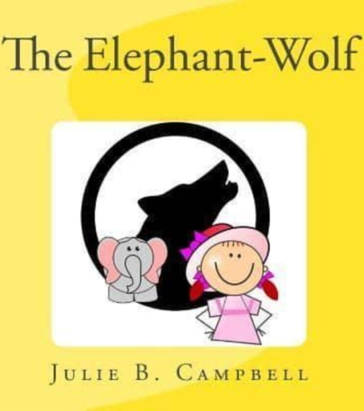 The Elephant-Wolf av Julie B Campbell (Paperback)