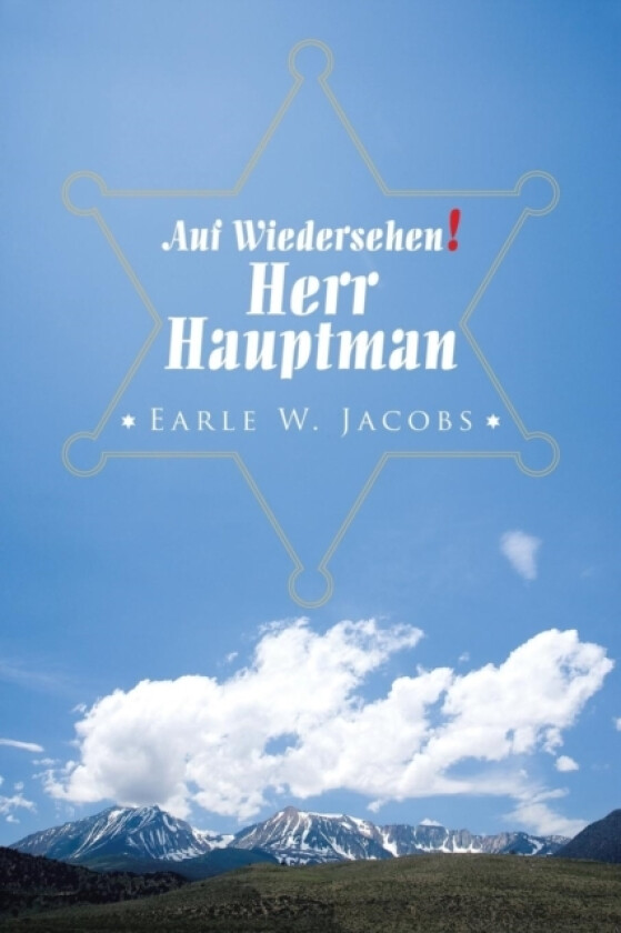 Auf Wiedersehen! Herr Hauptman av Earle W Jacobs (Paperback)
