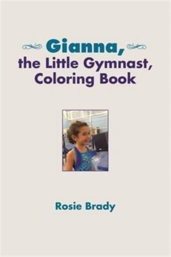 Gianna, the Little Gymnast, Coloring Book av Rosie Brady (Paperback)