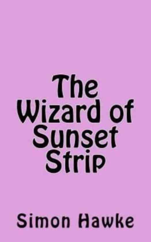 The Wizard of Sunset Strip av Simon Hawke (Paperback)