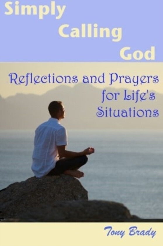 Simply Calling God av Tony Brady (Paperback)