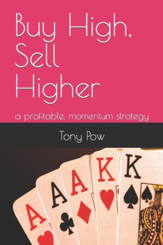 Buy High, Sell Higher av Tony Pow (Paperback)