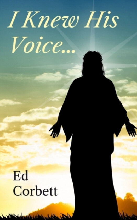 I Knew His Voice... av Ed Corbett (Paperback)