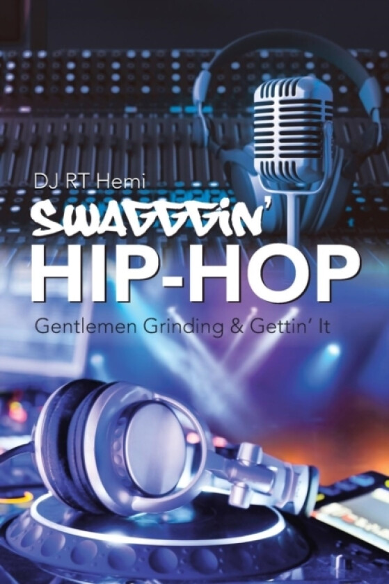 Swagggin' Hip-Hop av Dj Rt Hemi (Paperback)