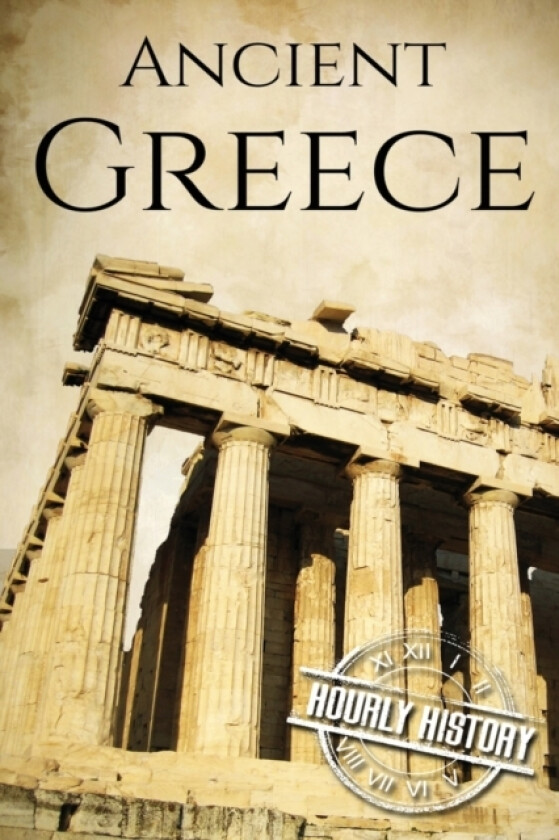 Ancient Greece av Hourly History (Paperback)