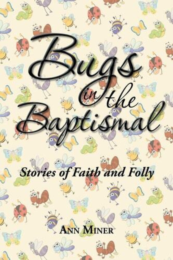 Bugs in the Baptismal av Ann Miner (Paperback)