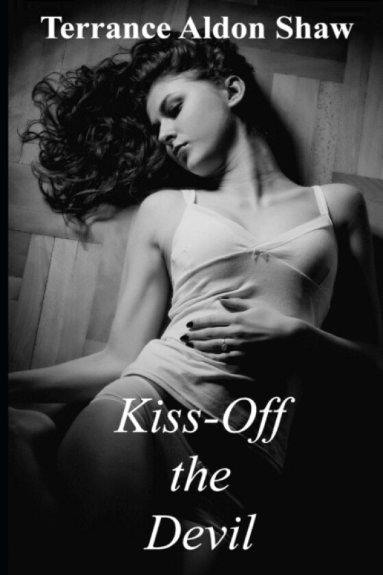 Kiss-Off the Devil av Terrance Aldon Shaw (Paperback)