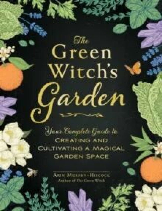 The Green Witch's Garden av Arin Murphy-Hiscock