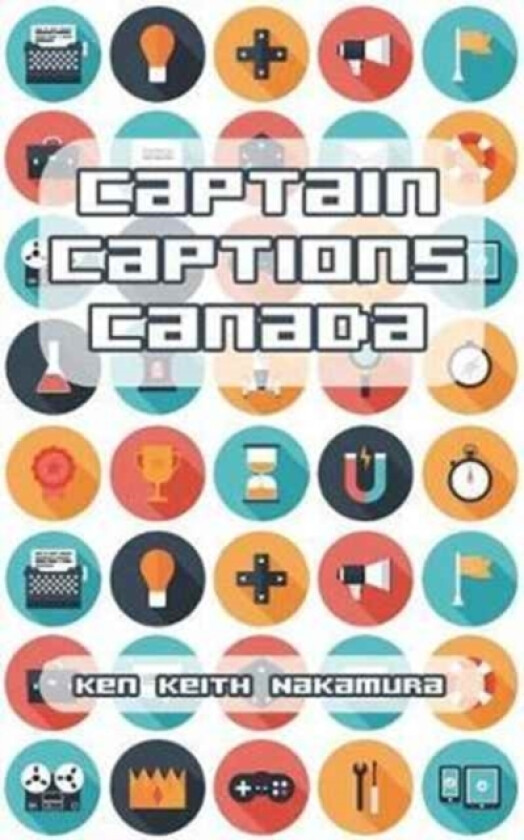 Captain Captions Canada av Ken Keith Nakamura (Paperback)