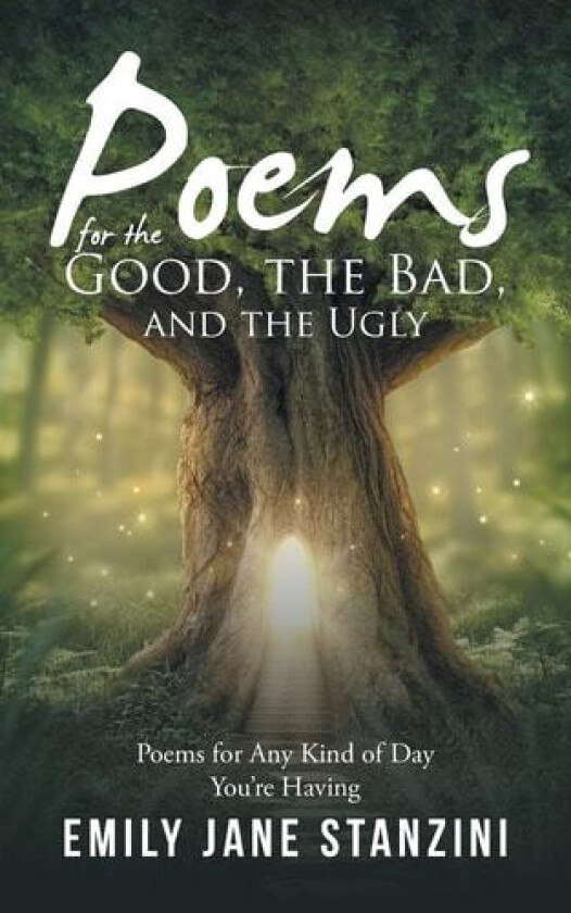 Poems for the Good, the Bad, and the Ugly av Emily Jane Stanzini (Paperback)