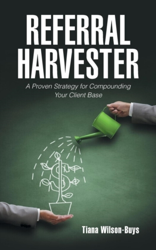 Referral Harvester av Tiana Wilson-Buys (Paperback)