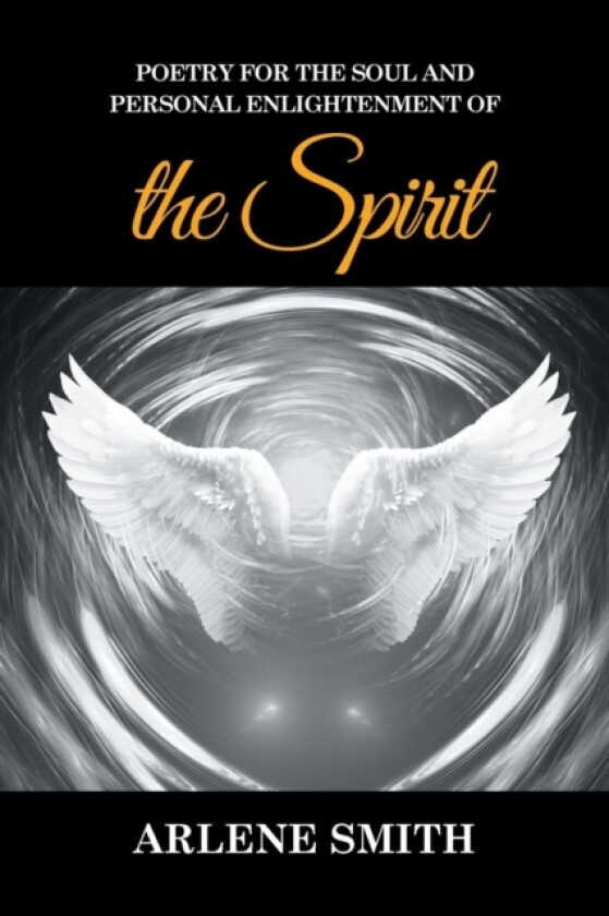 Poetry for the Soul and Personal Enlightenment of the Spirit av Arlene Smith (Paperback)