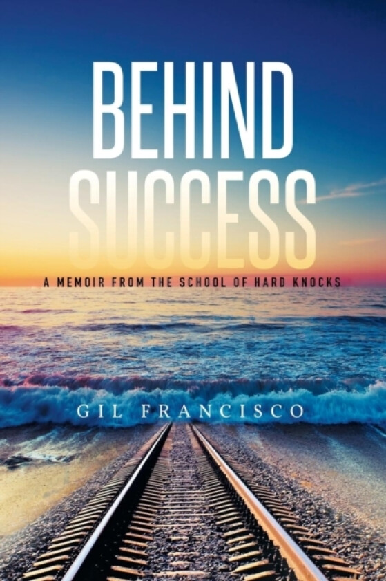 Behind Success av Gil Francisco (Paperback)