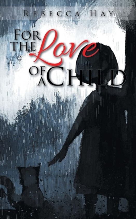 For the Love of a Child av Rebecca Hay (Paperback)