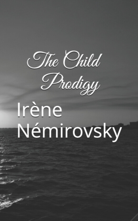 The Child Prodigy av Irene Nemirovsky (Paperback)