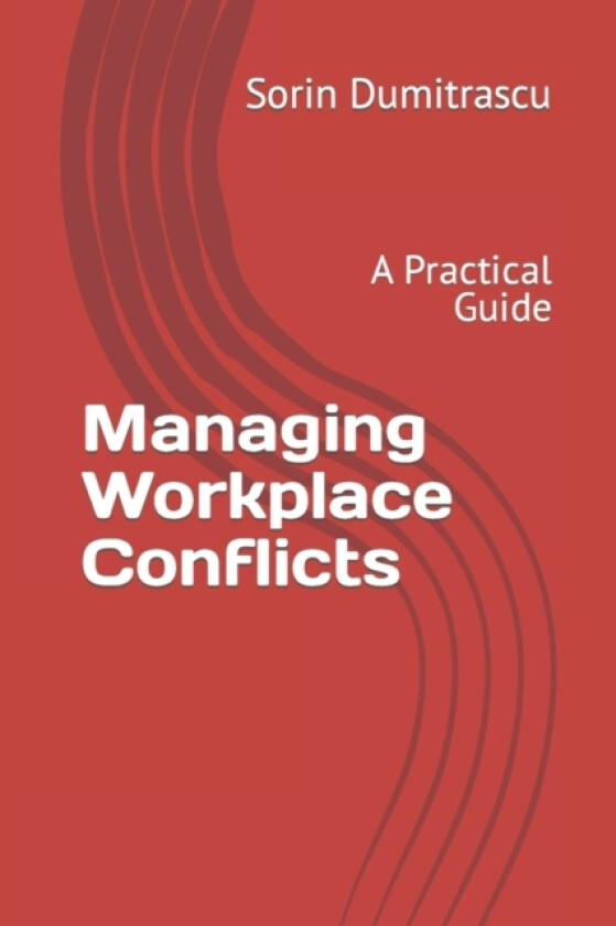 Managing Workplace Conflicts av Sorin Dumitrascu (Paperback)