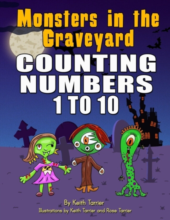 Monsters in the Graveyard. Counting 1 to 10 av Keith Tarrier (Paperback)