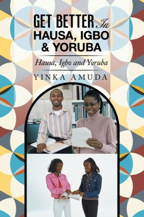 Get Better in Hausa, Igbo & Yoruba av Yinka Amuda (Paperback)